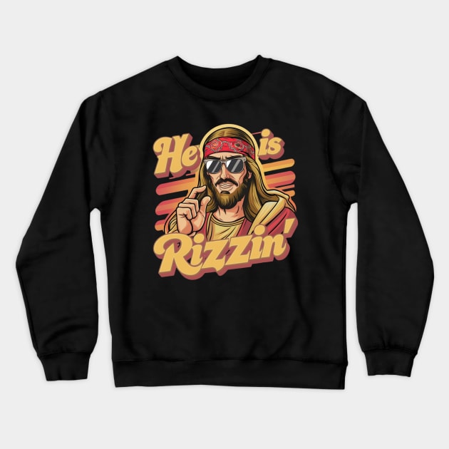 He is Rizzin funny Jesus Crewneck Sweatshirt by Dylante